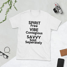Load image into Gallery viewer, &quot; Spirit Free Vibe Contagious Savvy Sold Separately &quot; short-sleeve unisex tee