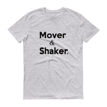 Load image into Gallery viewer, &quot;Mover &amp; Shaker &quot; short-sleeve tee