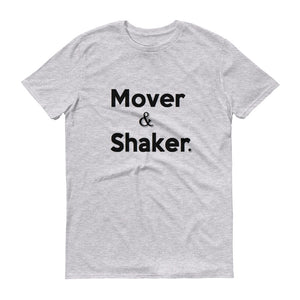 "Mover & Shaker " short-sleeve tee
