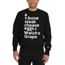 Load image into Gallery viewer, Biggie Smalls / Notorious BIG inspired &quot; a T-bone Steak Cheese Eggs &amp; Welch&#39;s Grape&quot; Champion™ Sweatshirt