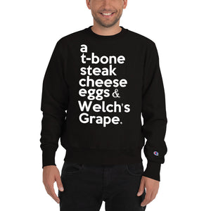 Biggie Smalls / Notorious BIG inspired " a T-bone Steak Cheese Eggs & Welch's Grape" Champion™ Sweatshirt