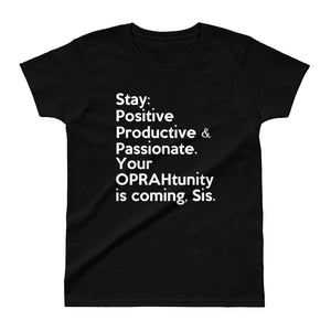 Inspo fitspo for the aspiring mogul in you: The " Your Oprahtunity is coming, Sis " ladies' tee-shirt