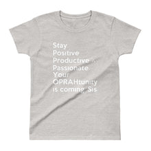 Load image into Gallery viewer, Inspo fitspo for the aspiring mogul in you: The &quot; Your Oprahtunity is coming, Sis &quot; ladies&#39; tee-shirt