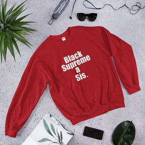 For the ennobled black girl in you : " BLACK SUPREME A SIS  " Sweatshirt