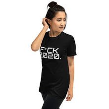 Load image into Gallery viewer, &quot; F*CK 2020 &quot; Short-Sleeve Unisex T-Shirt