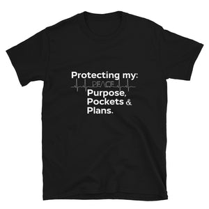 "Protecting My Peace, Purpose, Pockets and Plans" Short-Sleeve Unisex T-Shirt