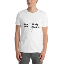 Load image into Gallery viewer, My Body My Choice Short-Sleeve Unisex T-Shirt