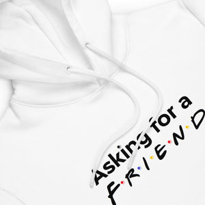 "Friends" Inspired Asking for a Friend Unisex fashion hoodie