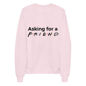 "Friends" Inspired Asking for a Friend Unisex fleece sweatshirt