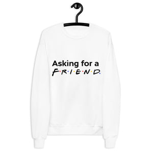 "Friends" Inspired Asking for a Friend Unisex fleece sweatshirt