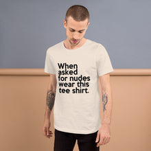 Load image into Gallery viewer, &quot;When Asked for Nudes&quot; (Bella Canvas 3001 Short-Sleeve Unisex) T-Shirt
